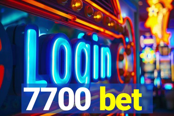 7700 bet